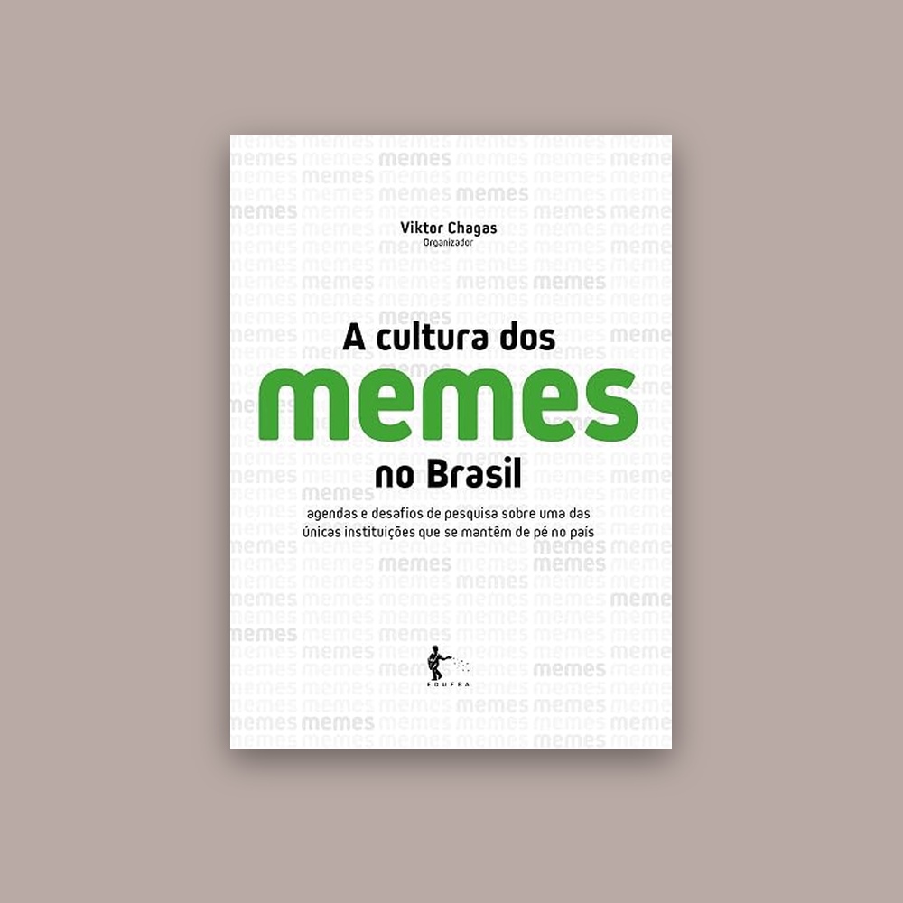 A Cultura dos Memes no Brasil: Agendas e Desafios de Pesquisa sobre uma das Únicas Instituições que se Mantêm de Pé no País